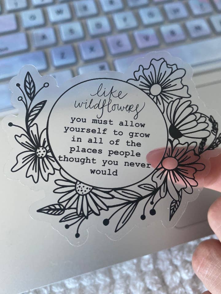 Clear Inspirational Wildflowers Quote Laptop Sticker | Wildflower| Encouragement Gift | Waterproof Vinyl Decal for wholesale by Papi Hour