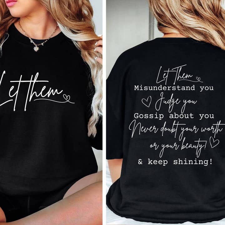 TheKingShirt - Wholesale Graphic Sweatshirt - Women's - Let Them Sweatshirt - Inspirational Self Love Gift for Her3