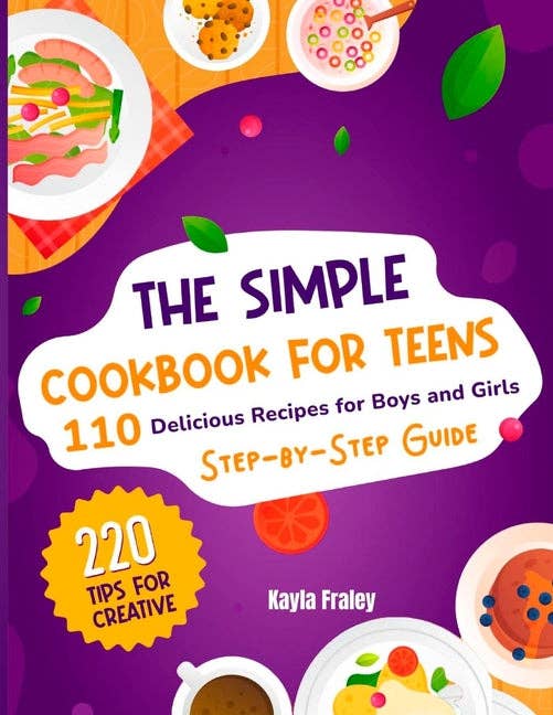 Books by splitShops - Wholesale Cookbooks & Food - The Simple Cookbook for Teens: 110 Delicious Recipes for Boys and Girls to Spark Their Culinary Imagination. Step-by-Step Guide From Beginner to Mast - Paperback0