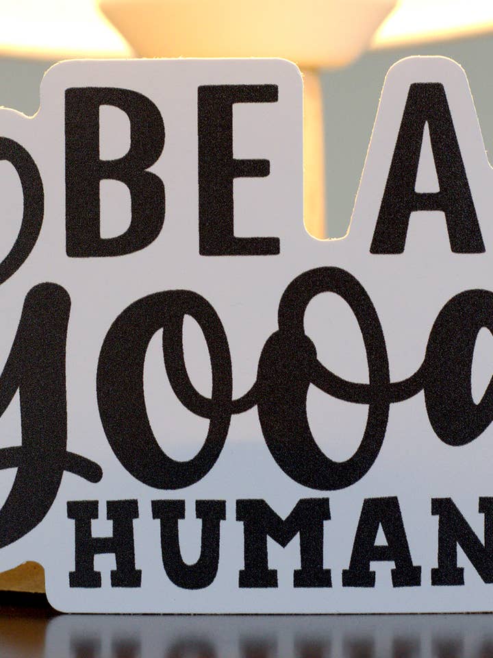 Be A Good Human Sticker for wholesale by Inspire 360