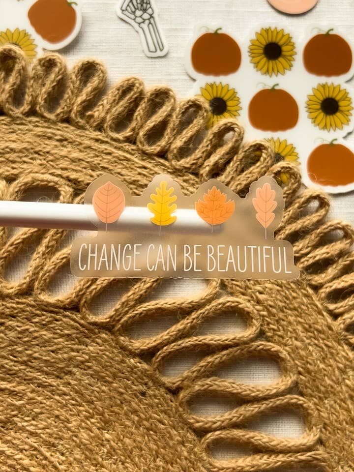 Change Can Be Beautiful Positive Clear Fall Vinyl Sticker for wholesale by Koll Designs