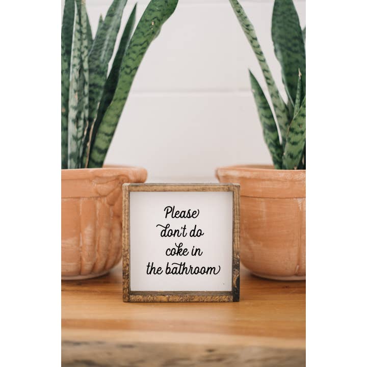 Williamraedesigns - Wholesale Bathroom Sign - Please Don't Do Coke in the Bathroom Wood Sign