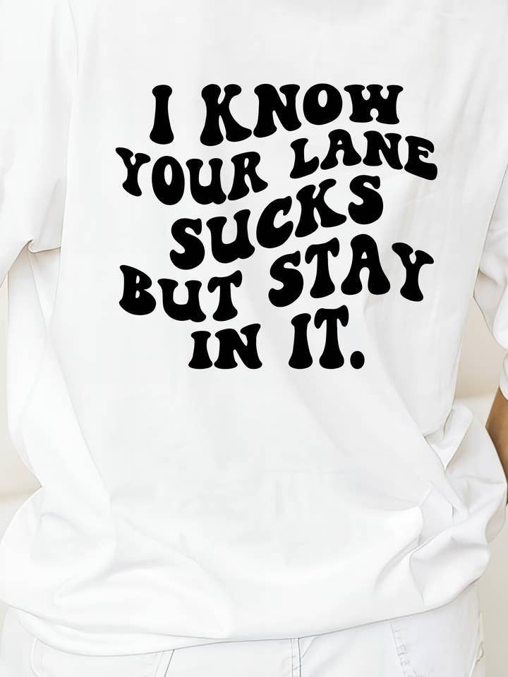 I Know Your Lane Sucks- Single Color Transfer for wholesale by Antisocial llc