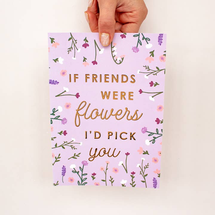 Foil If Friends Were Flowers... A5 Print for wholesale by TreatBox