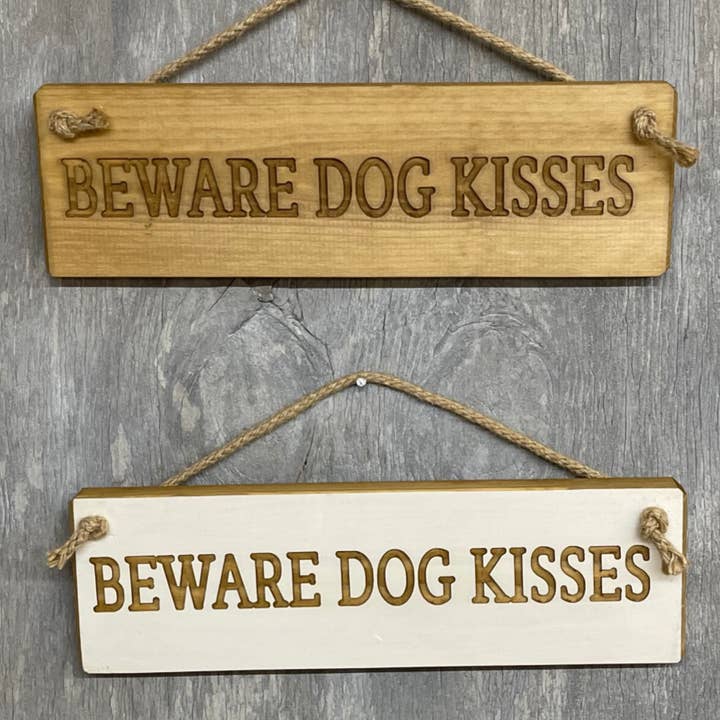 Beware Dog Kisses - 30cm Rustic Wooden Sign for wholesale by Ragdoll Home
