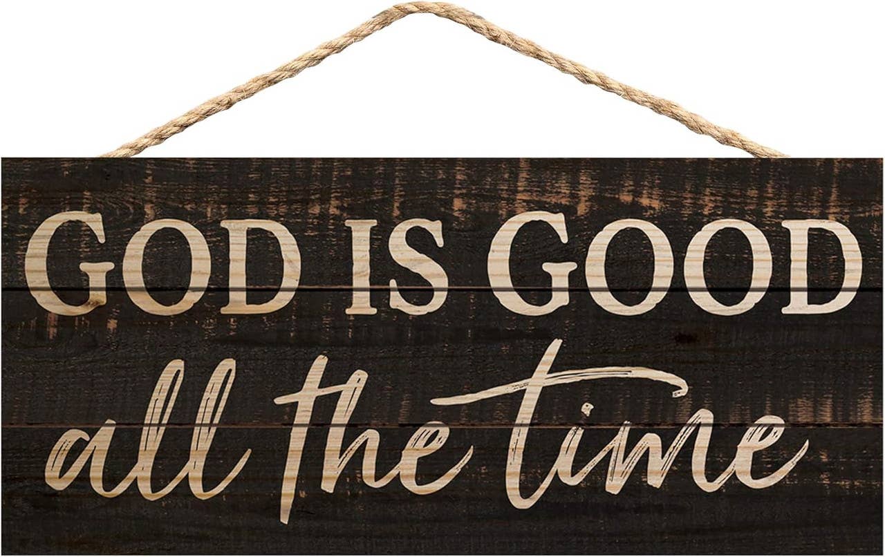 P. Graham Dunn - Wholesale Sign - Hanging Sign - God is Good All the Time3