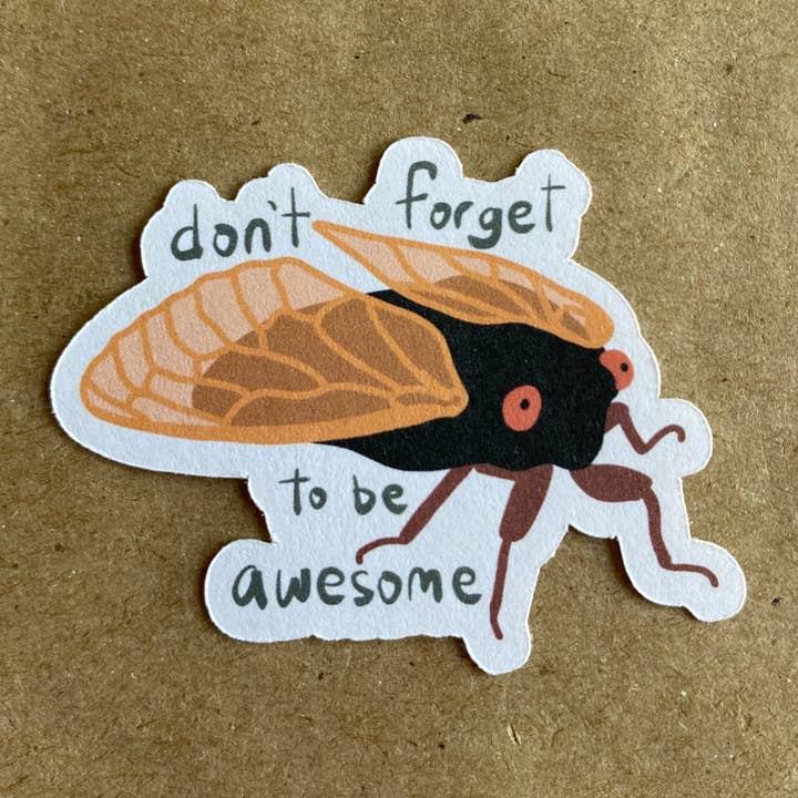 AnneArchy - Wholesale Sticker - Don't Forget To Be Awesome Cicada sticker