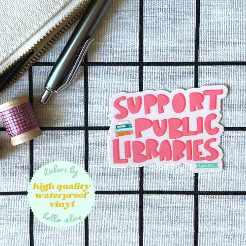 Support Public Libraries High Quality Vinyl Sticker for wholesale by Hello Alice