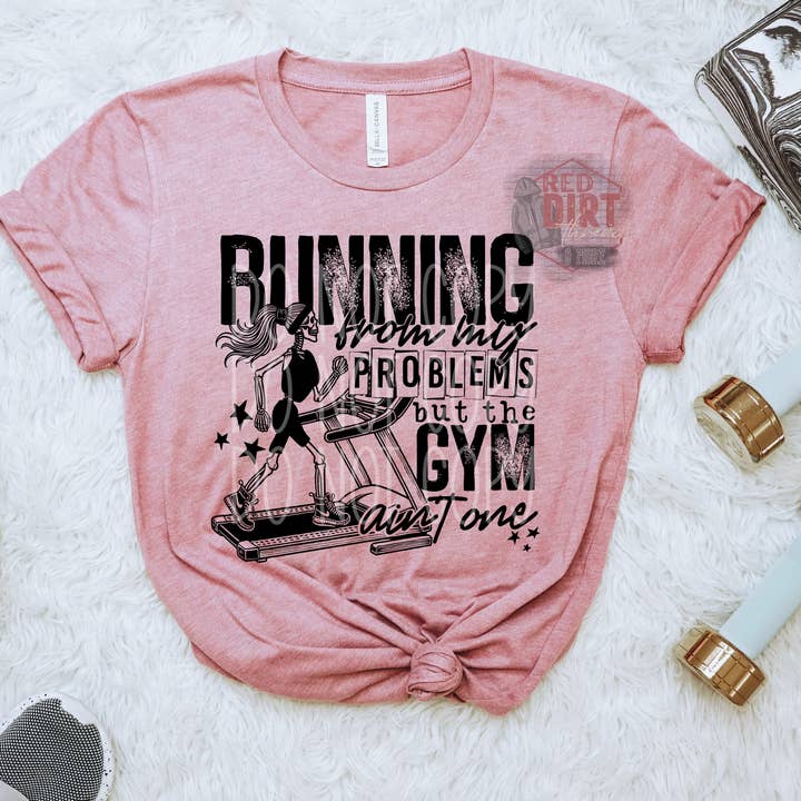 Running From My Problems But The Gym Ain't One T-Shirt | Trendy Workout Shirt | Fast Shipping | Super Soft Shirts for Men/Women/Kid's for wholesale by Red Dirt Transfers