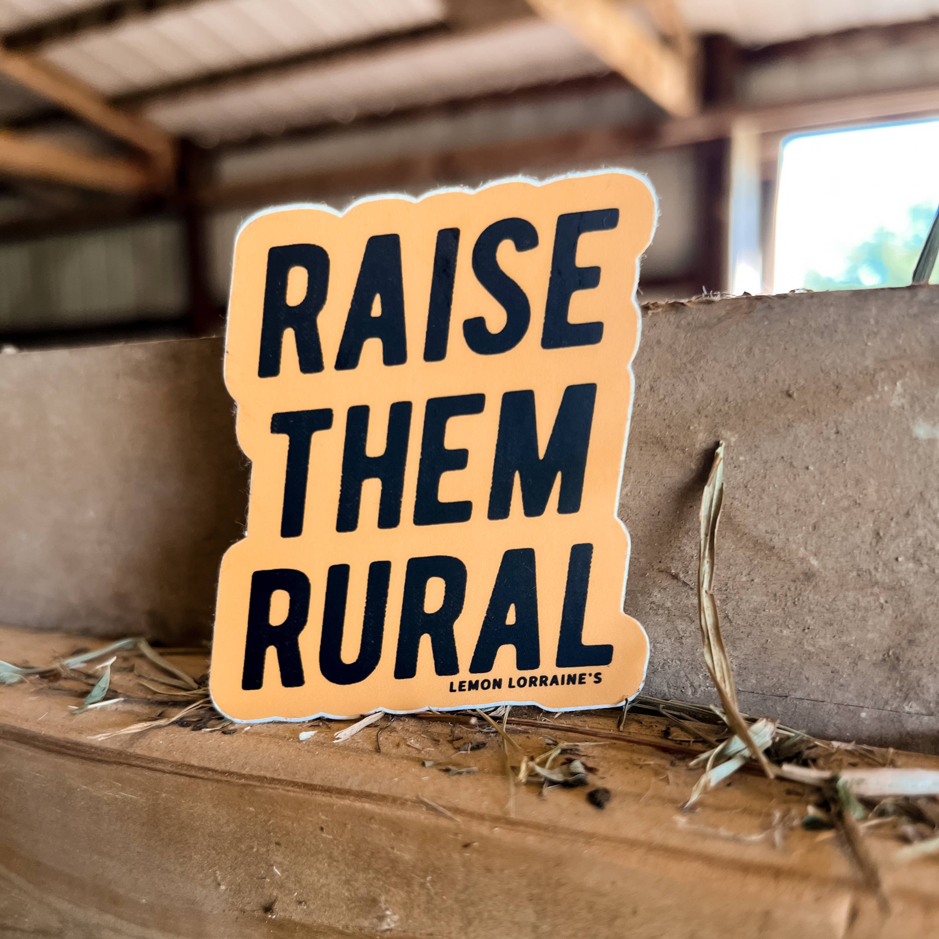 Lemon Lorraine's LLC - Vente Autocollant - Autocollant RAISE THEM RURAL 1