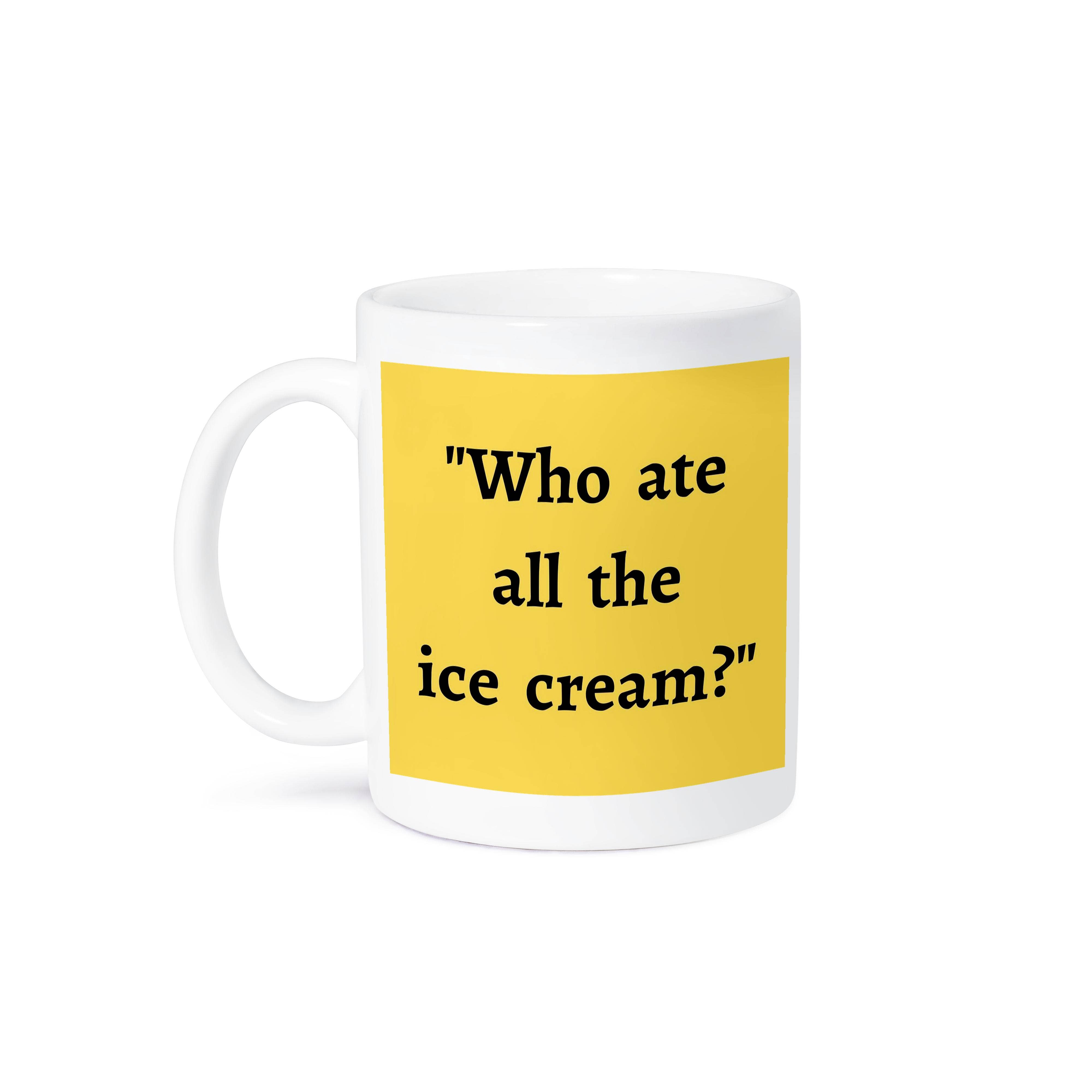 3dRose - Wholesale Coffee Mug - 3dRose, Image of quote Who ate all the ice cream, Mug8