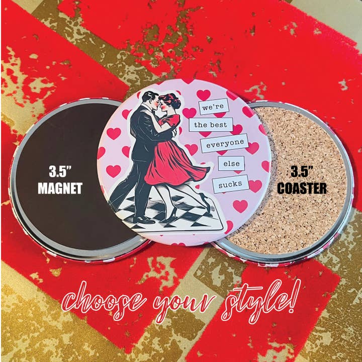 WIR SIND DIE BESTEN, ALLE ANDEREN SIND SCHLECHT - VALENTINSTAG MAGNET ODER UNTERSETZER für den Großhandel von Stuck On Joy