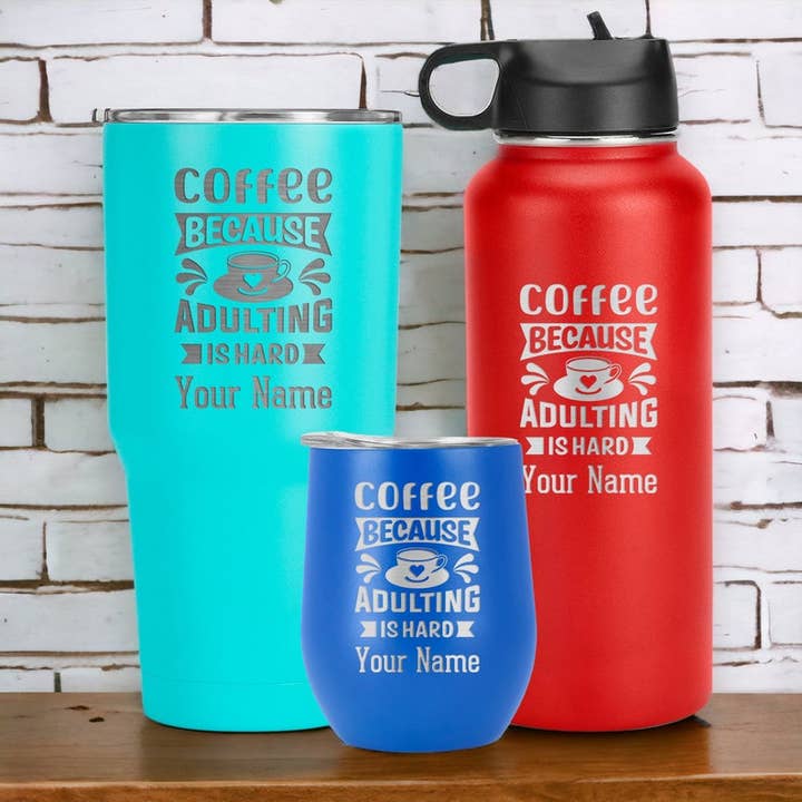CustomTumbler -Coffee Because Adulting Is Hard Gift For Him for wholesale by Engrave My Memories