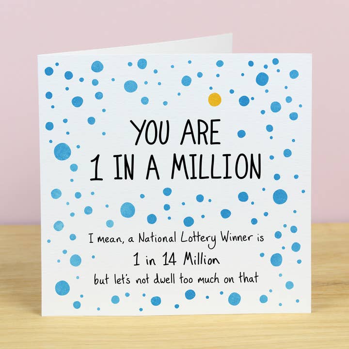 Ink Bandit – wholesale Everyday greeting card – You're One In A Million Greetings Card0