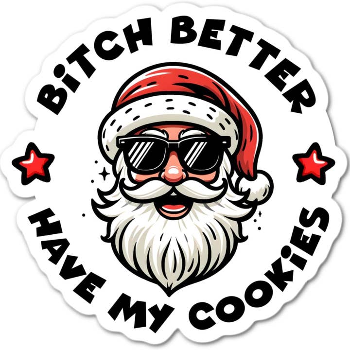 Bitch Better Have My Cookies Christmas Vandtæt Klistermærke for engroshandel hos Lyrical River Designs
