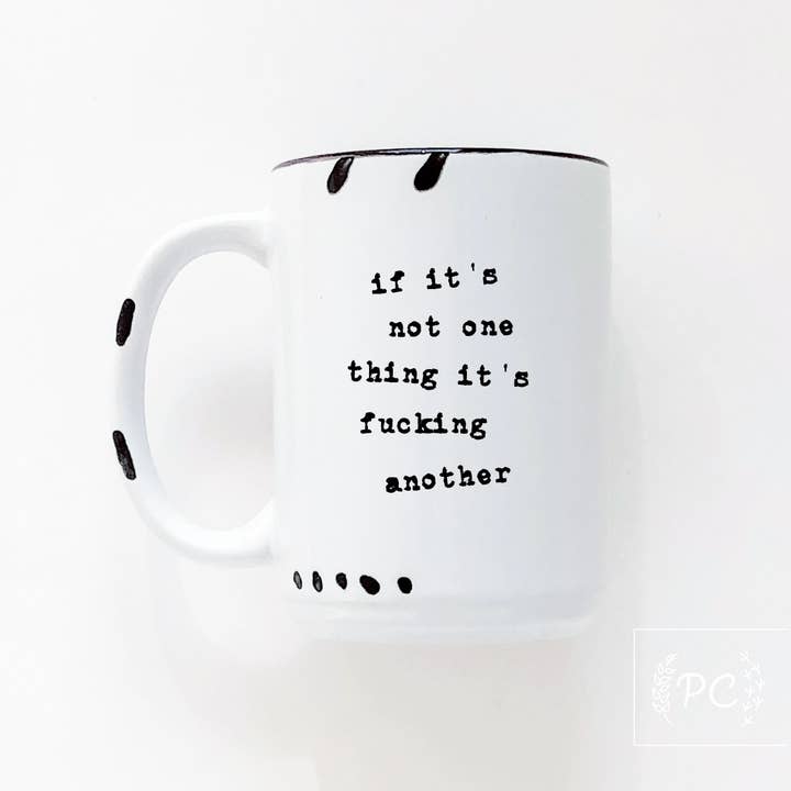 Hvis Det Ikke Er Én Ting, Er Det En Skide Anden | Keramikkrus for engroshandel hos Prairie Chick Prints