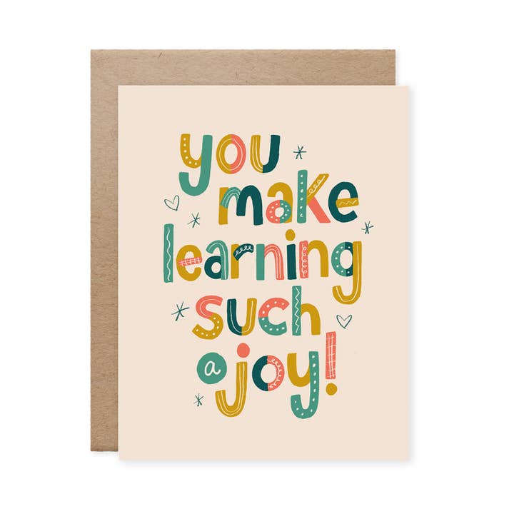You Make Learning Such a Joy Teacher Appreciation Card for wholesale by Naomi Paper Co.