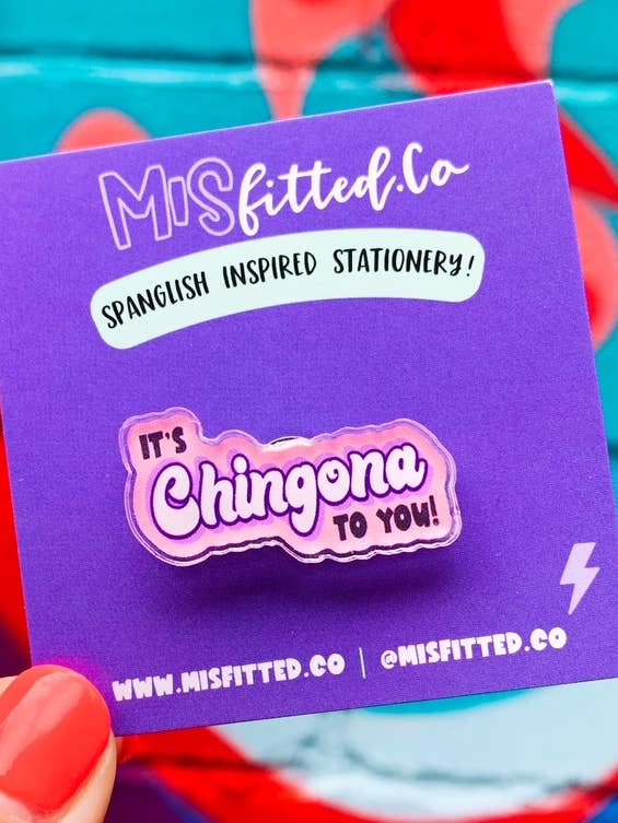 It's Chingona to You! Spanglish Latina Pin for wholesale by MISfitted.Co