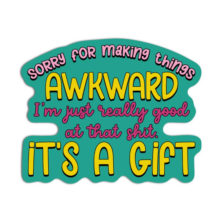 Girls Printing House - Wholesale Sticker - Sorry For Making Things Awkward Vinyl Textured Sticker0