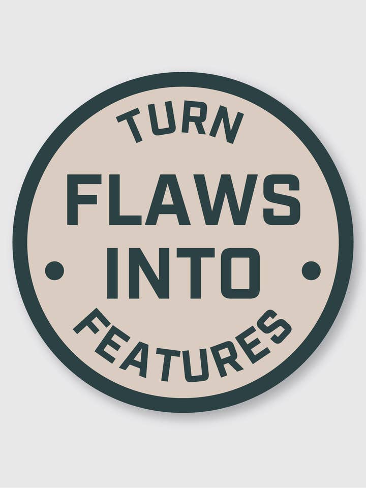 Flaws Into Features Sticker for wholesale by Pike Street Press
