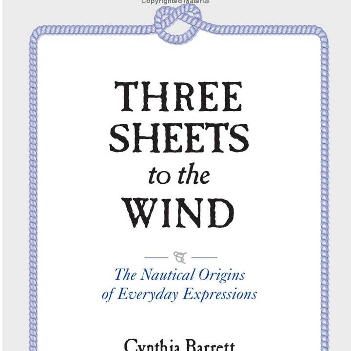 REMOVED BRAND - Wholesale Reference - Three Sheets to the Wind: Nautical Origins of Expressions1