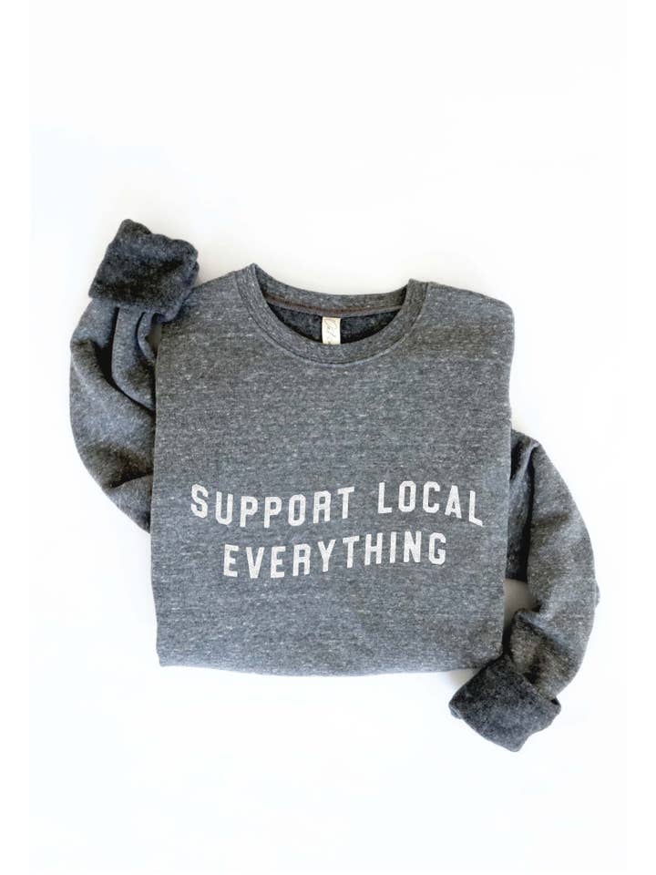 OAT COLLECTIVE - Wholesale Graphic Sweatshirt - Women's - SUPPORT LOCAL EVERYTHING Graphic Sweatshirt8