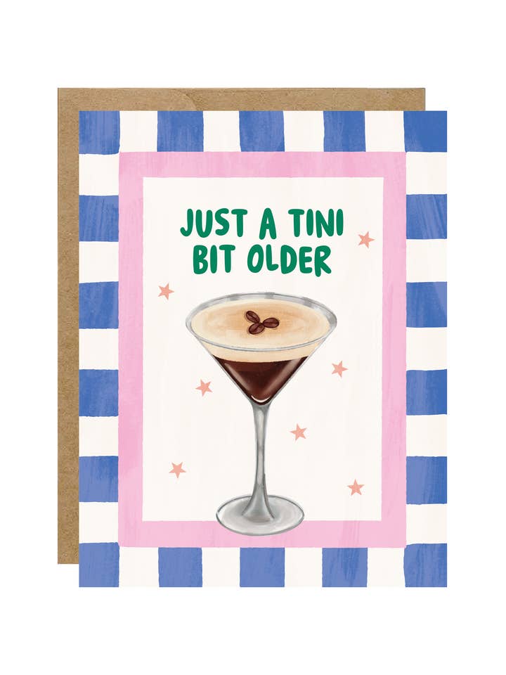 Tini Bit Older - Espresso Martini Cocktail Birthday Card and other Purchase Wholesale tini. Free Returns & Net 60 Terms on Faire trending on Faire.