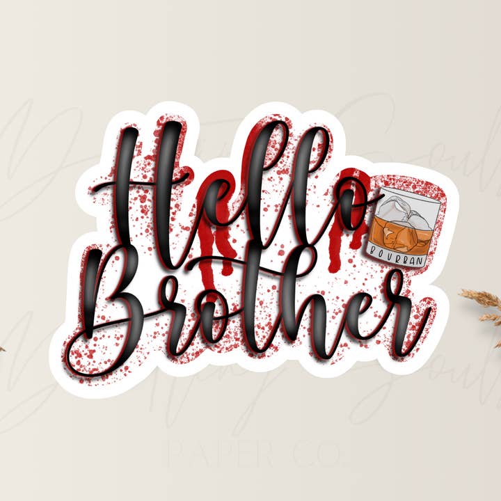 HELLO BROTHER VAMPIRE DIARIES WEATHERPROOF VINYL STICKER for wholesale by Drifting Souls Paper Co.