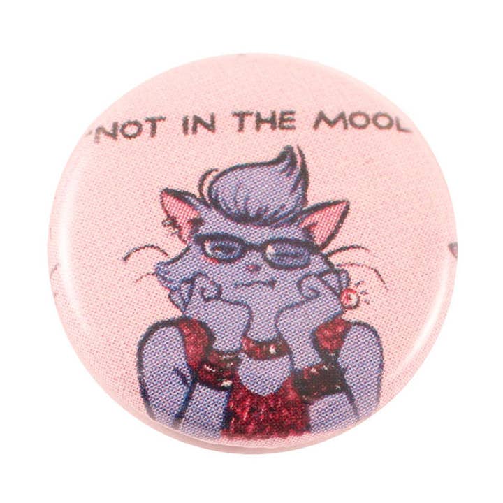 Pin #238: Not In The Mood (River Katz Button) for wholesale by Microcosm Publishing & Distribution