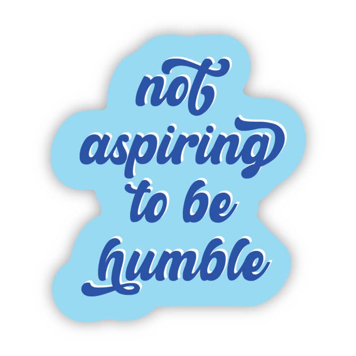Sticker: Not Aspiring to be Humble Kamala Harris Quote for wholesale by SHEWOLF Designs