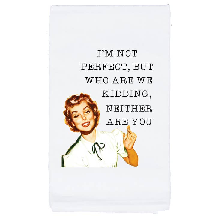 I'm Not Perfect kitchen towel for wholesale by Sycamore Creek Makers