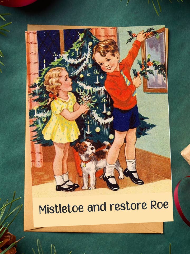 Mistletoe Restore Roe Feminist Political Leftist Xmas Card for wholesale by TwistedGoods