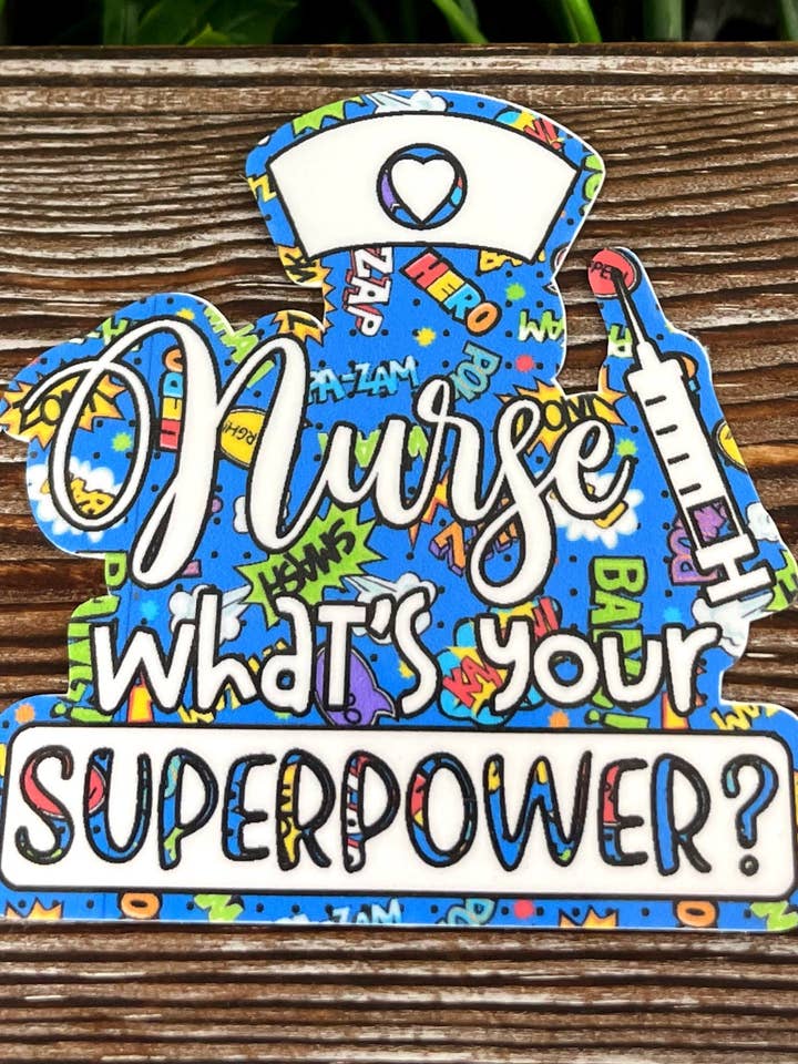 Nurse Superpower, Die Cut Vinyl Sticker, Can Make Custom, Boho Fun, Water Resistant for wholesale by Handmade by Marlayna
