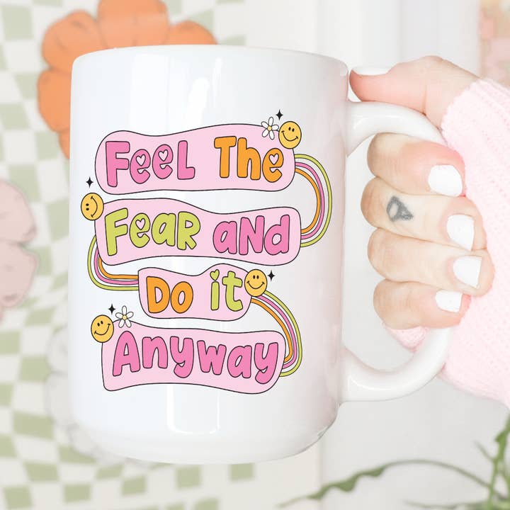 Feel the fear and do it anyways, coffee mug, cute gift, mug for wholesale by Mug and Mini