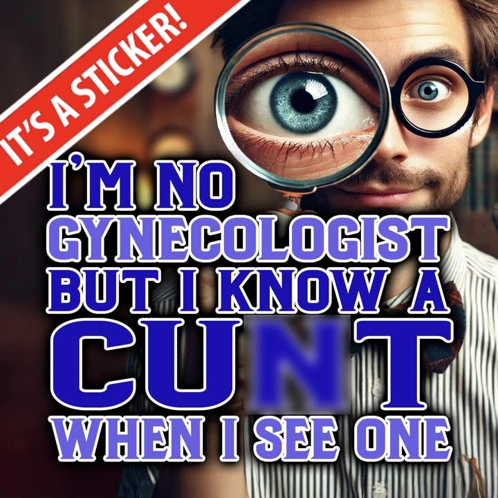 Sticker - I'm no Gynecologist.. for wholesale by The Demented Designer