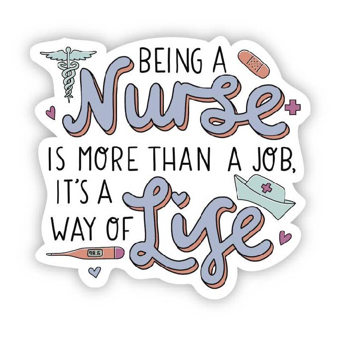 Being a nurse is a way of life sticker for wholesale by Big Moods