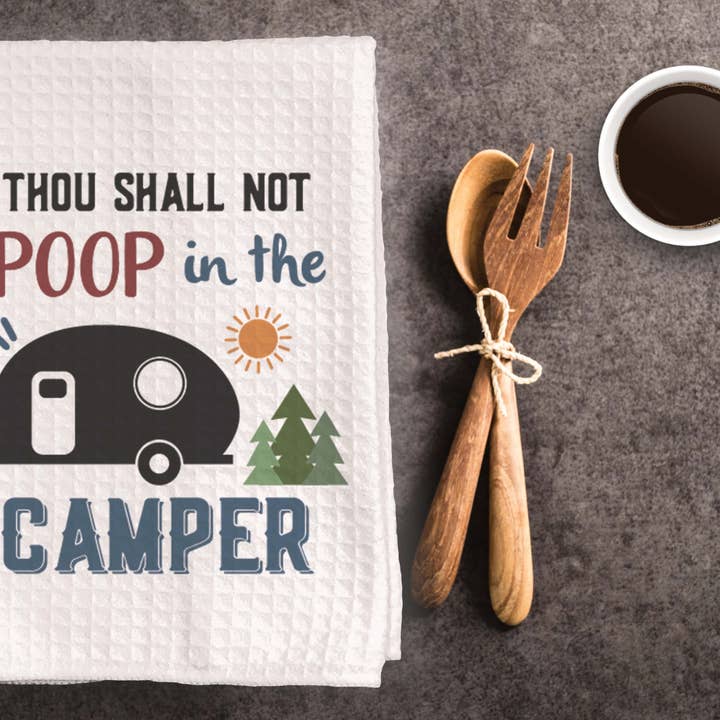 Canary Road - Wholesale Tea Towel - Poop in Camper Kitchen Towel, Camping Dish Towel, Tea Towel