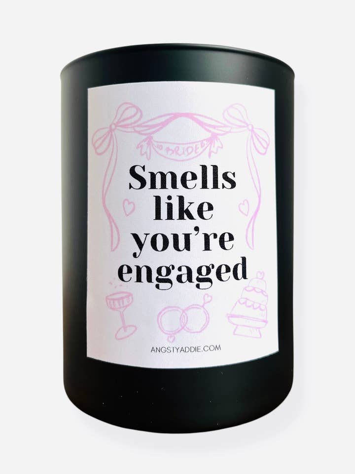 Smells Like You’re Engaged Candle, Funny engagement candle for wholesale by Angsty Addie