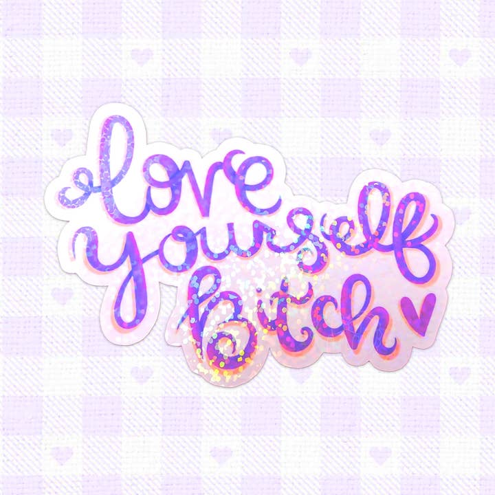 LooLooKazoo - Vente Autocollant - Autocollant en vinyle holographique Love Yourself Bitch0