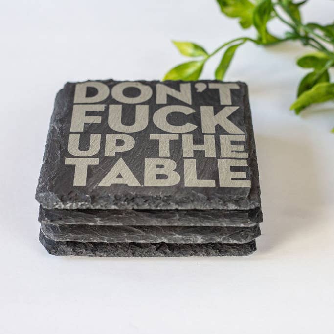 Fuzzy Loon Designs - Wholesale Coasters - Don't Fuck Up The Table | Slate Coaster Set2