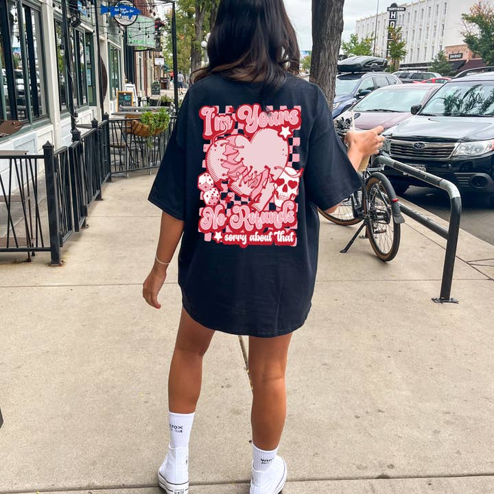 Shoppe SHC - Wholesale Tunic - Women's - I'm Yours No Refunds Valentines Front & Back Graphic Tee
