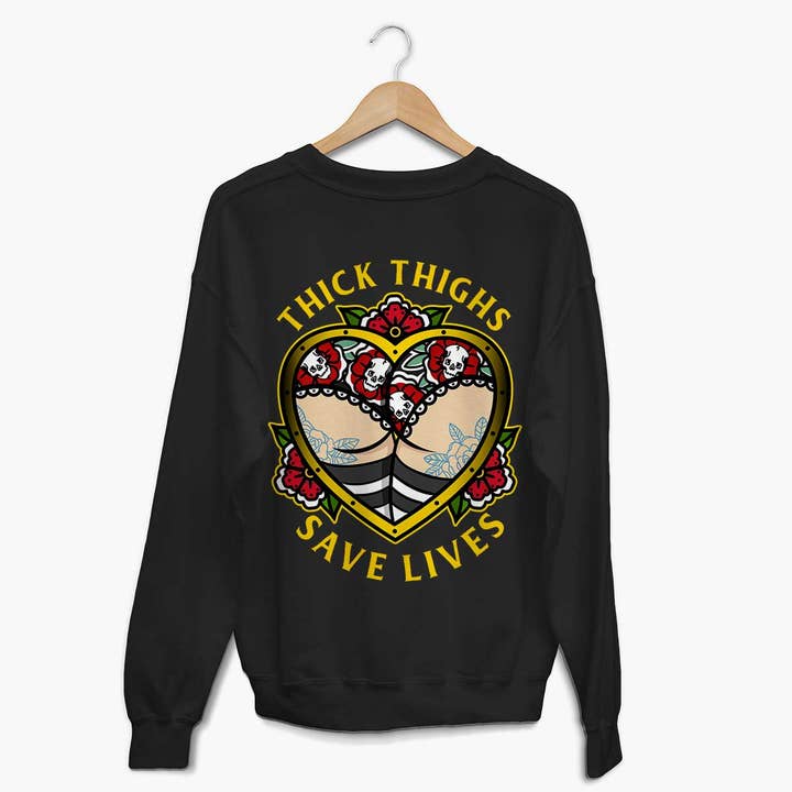Thick Thighs Save Lives Sweatshirt (Unisex) for wholesale by Broken Society