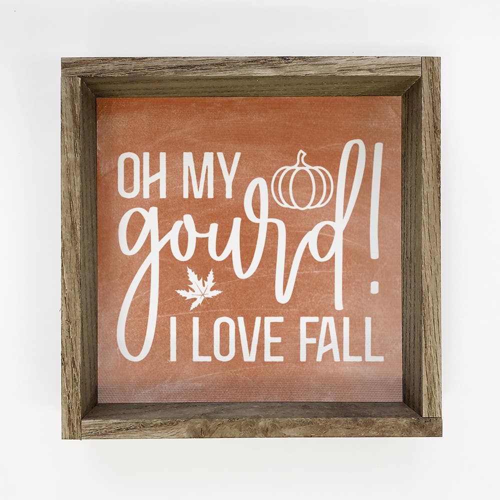 Hangout Home - Wholesale Sign - Oh My Gourd - Funny Fall Word Sign - Wood Framed Wall Art