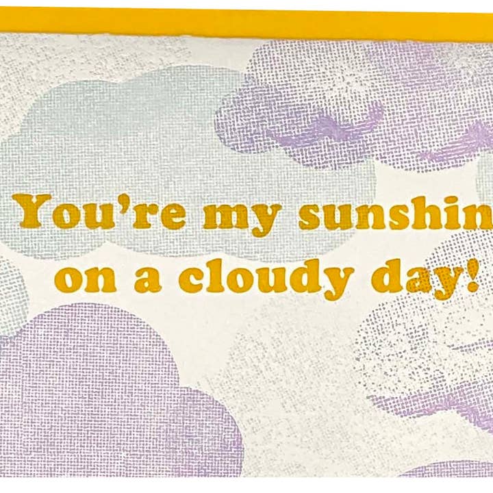 Igloo Letterpress - Wholesale Love Card - You're My Sunshine On A Cloudy Day Letterpress Card