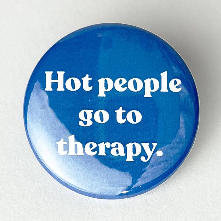 Hot People Go To Therapy Button for wholesale by Culture Flock