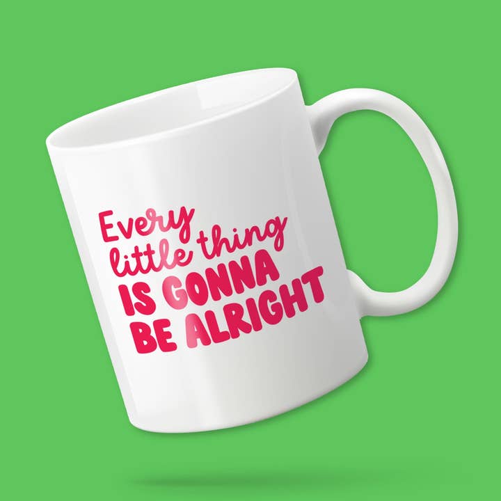 Every Little Thing Is Gonna Be Alright' Mug for wholesale by Fighty Pants.