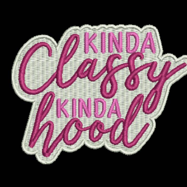 Eric Hill Designs, LLC - Wholesale Patch - Kinda Classy Kinda Hood