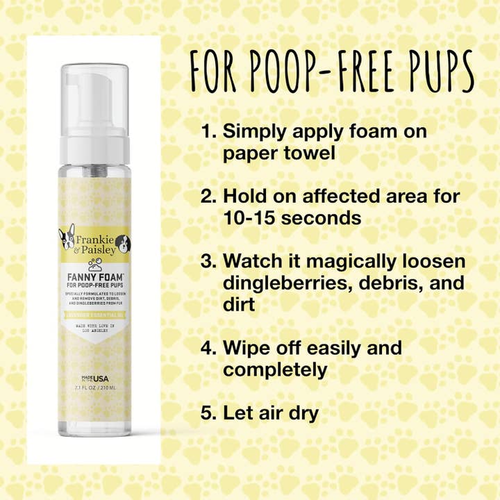 Frankie & Paisley Pet Products - Wholesale Pet Grooming Aid - Dog - Fanny Foam™ Doggy Dingleberry Remover & Muddy Paw Treatment1