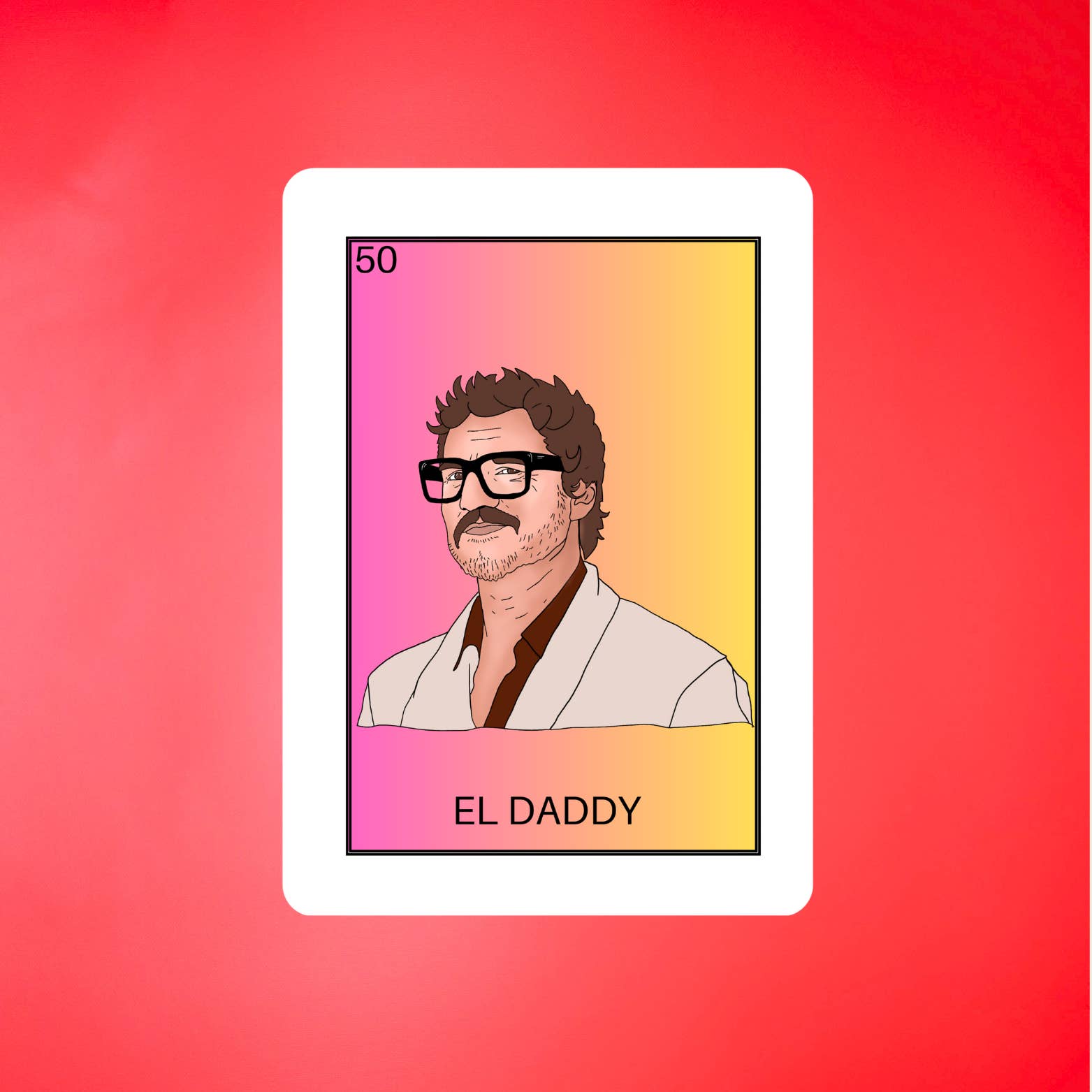 Gaec Studio - Wholesale Sticker - El Daddy Pedro Pascal Loteria Pop Culture Sticker
