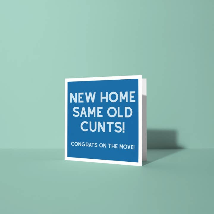 New Home Same Old Cunts - New Home Card for wholesale by Peacock Printing